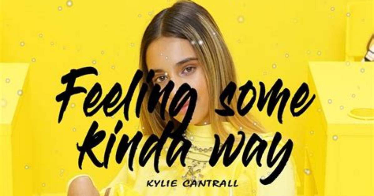 Feeling Some Kinda Way by Kylie Cantrall from Usa