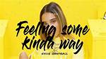Feeling Some Kinda Way by Kylie Cantrall from Usa