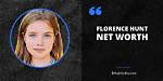 Florence Hunt Net Worth – How Much Is Florence Hunt Worth?