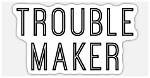 Funny Quotes About Troublemakers for Those Who Live for Mischief