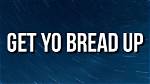 Get Yo Bread up by Snoop Dogg from Usa