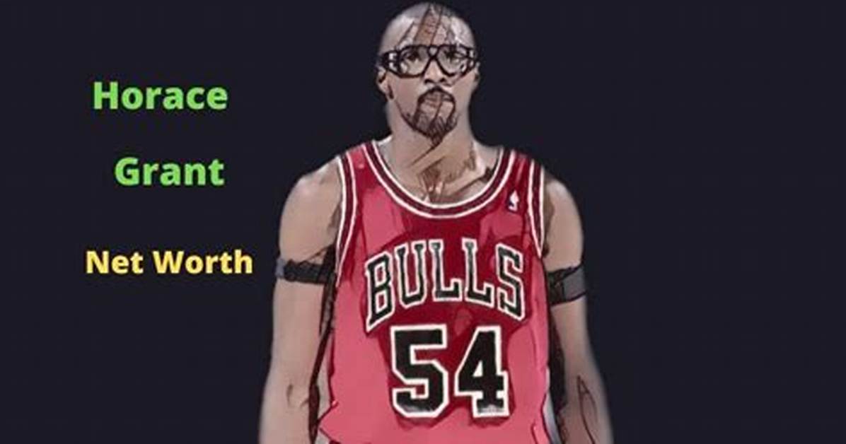 Horace Grant: Bio, Net Worth, Wife, Career, Height
