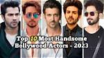 Hottest Bollywood Actors [December, 2023 ]: Genius Celebs