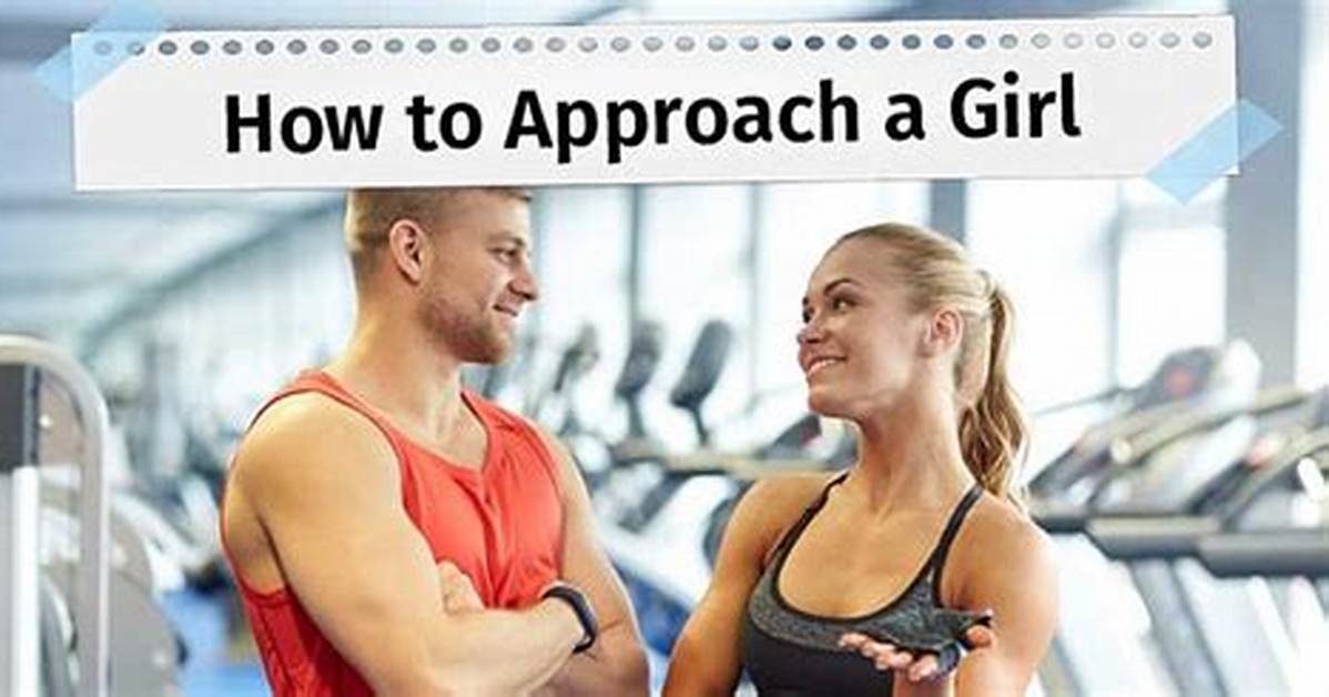 How to Approach a Girl for the First Time and Win Her Heart