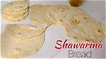 How to Make Shawarma Bread at Home? Simple Recipes You Can Use
