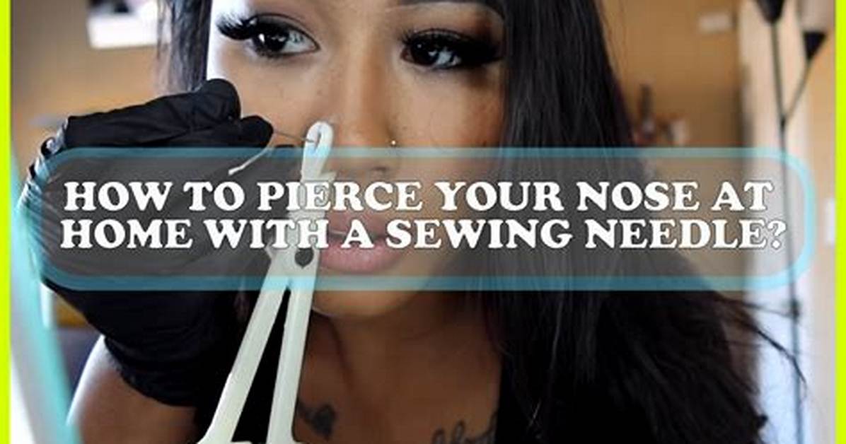 How to Pierce Your Nose at Home?