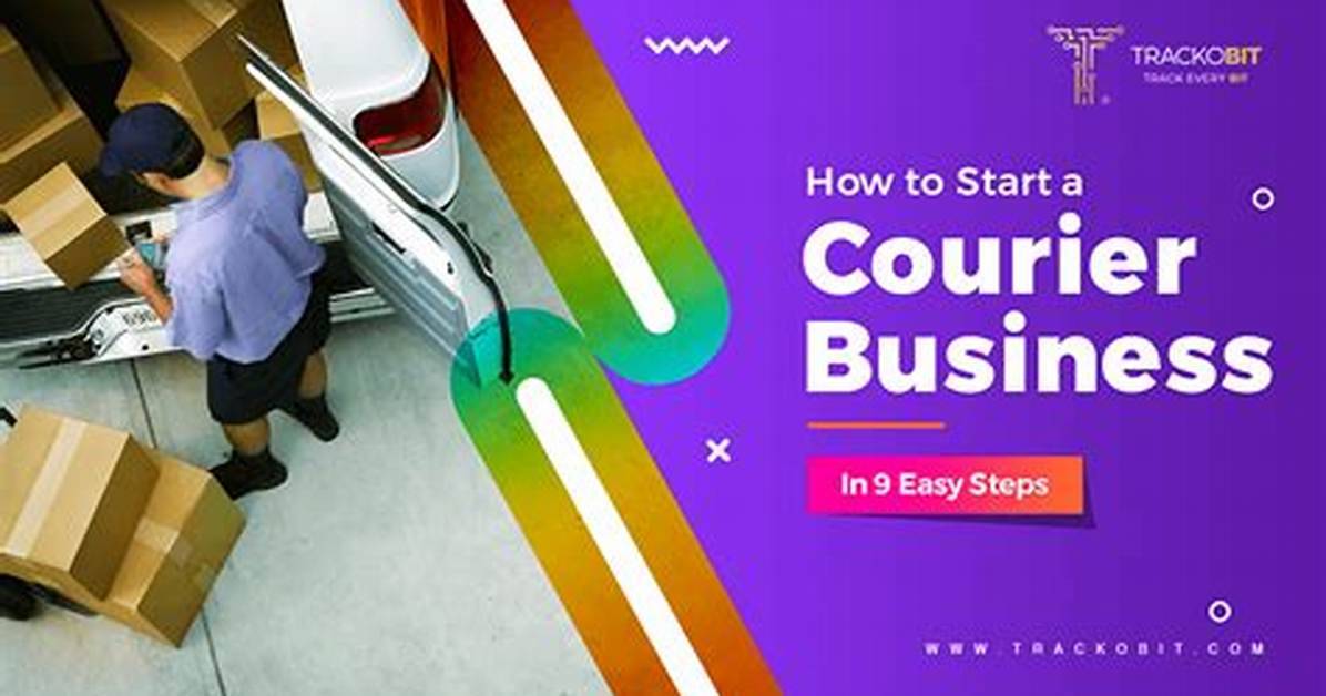 How to Start a New Courier Business: a Step-by-Step Guide