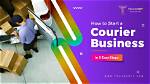 How to Start a New Courier Business: a Step-by-Step Guide