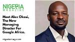 “I Am Excited”: Meet Alex Okosi Google’s New Managing Director for Africa, Cv Impressive