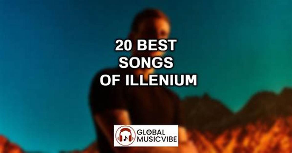 Illenium Famous Songs | Popnable