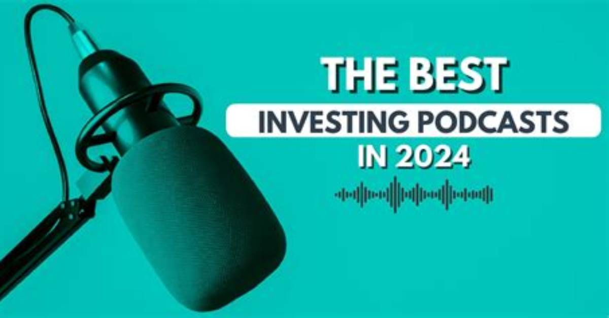Investing Podcast – Top Investing Podcasts in 2024