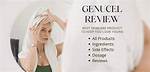 Is Genucel Legit? Genucel Feedback and Reviews
