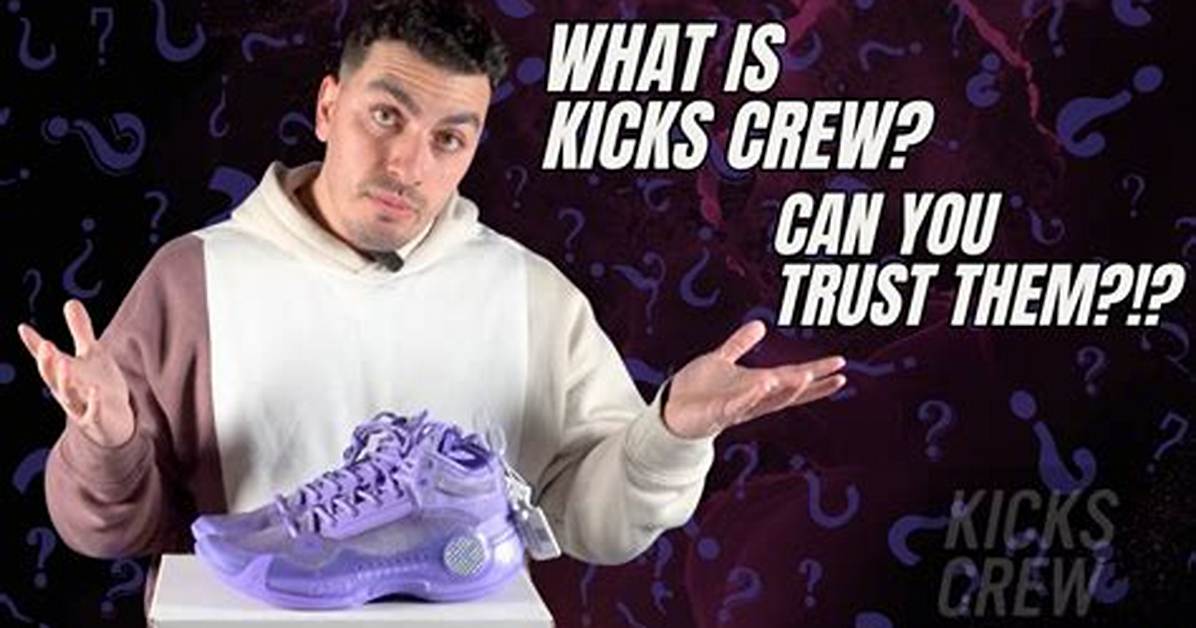 Is Kicks Crew Legit? Kicks Crew Feedback and Reviews