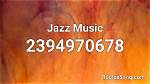 Jazz Music Id Roblox | Popnable