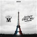 Je Suis Chez Moi by Black M from France