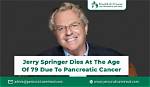 Jerry Springer Health Condition: Cancer Update
