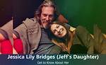 Jessica Lily Bridges Age: 10 Facts You Should Know