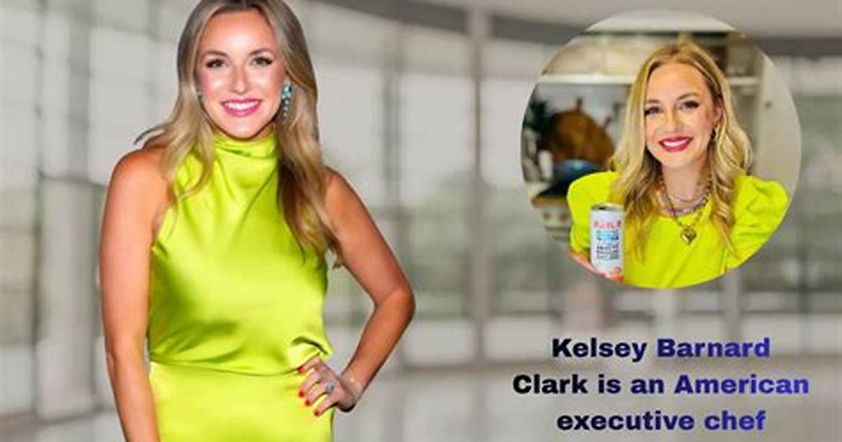 Kelsey Barnard Clark Net Worth 2024