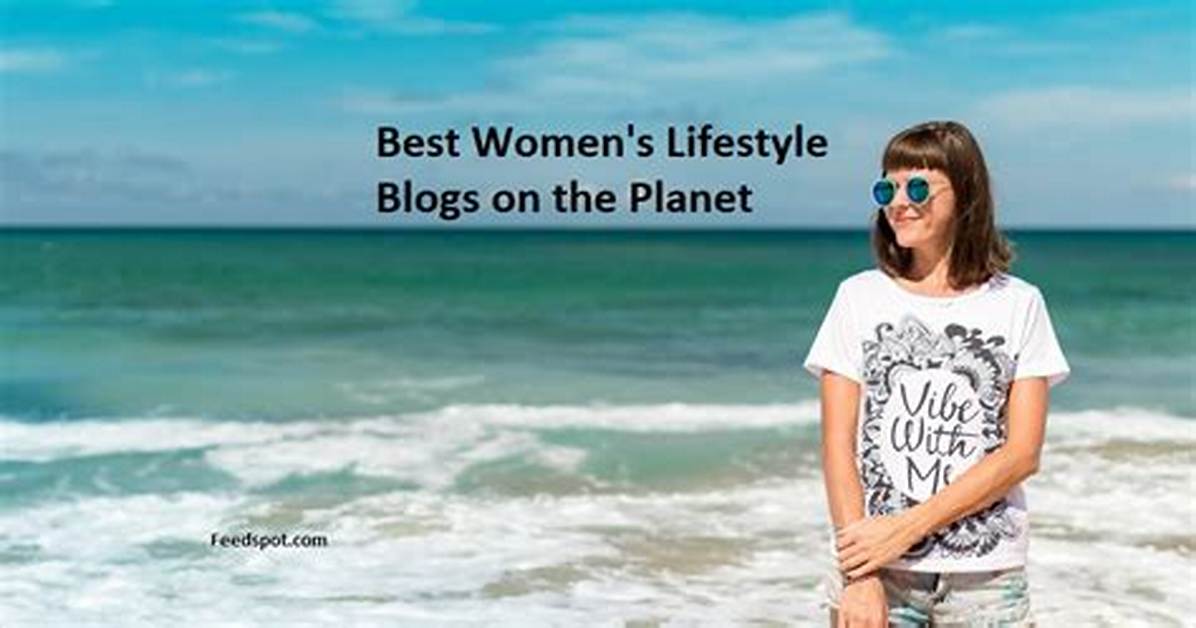 Lifestyle Blogger – Top Lifestyle Blogs and Websites