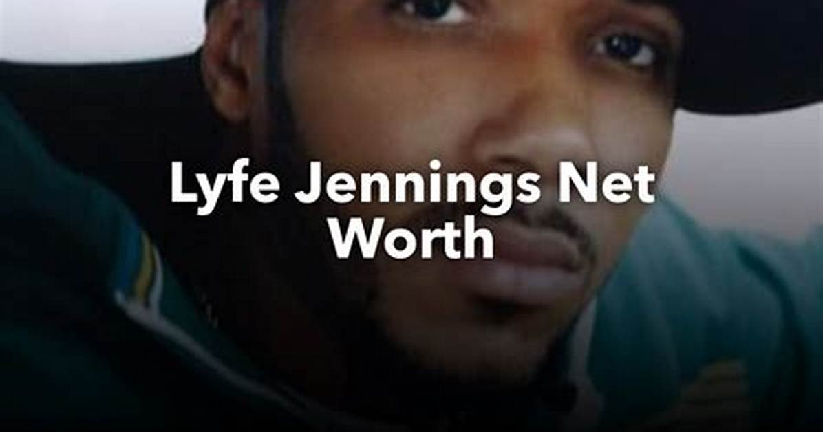 Lyfe Jennings Net Worth – How Much Is Jennings Worth?