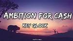 Lyrics & Translations of Ambition for Cash by Key Glock