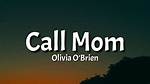 Lyrics & Translations of Call Mom by Olivia O'brien