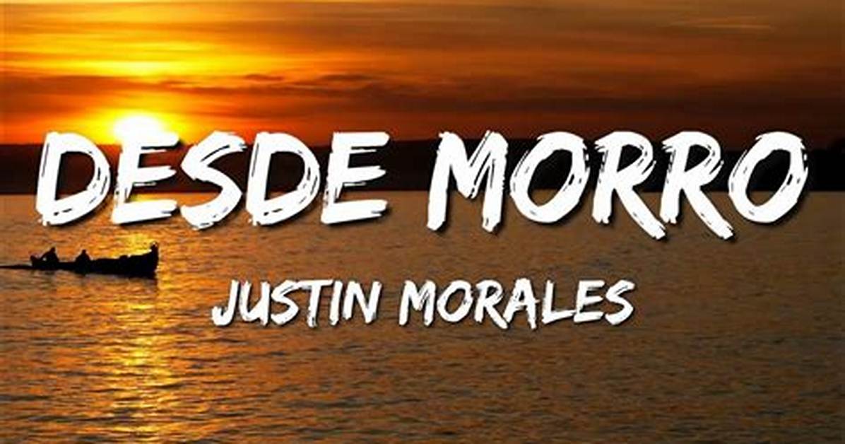Lyrics & Translations of Desde Morro by Justin Morales