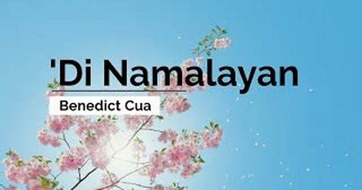 Lyrics & Translations of 'Di Namalayan by Benedict Cua