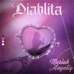Lyrics & Translations of Diablita by Mariah Angeliq