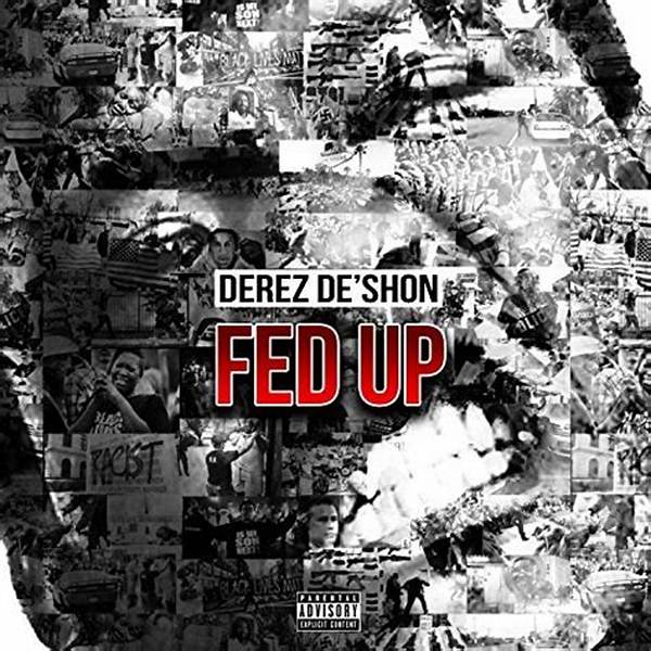 Lyrics & Translations of Fed up by Derez Deshon