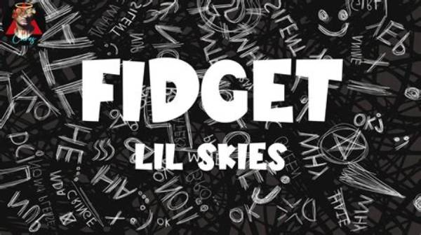 Lyrics & Translations of Fidget by Lil Skies