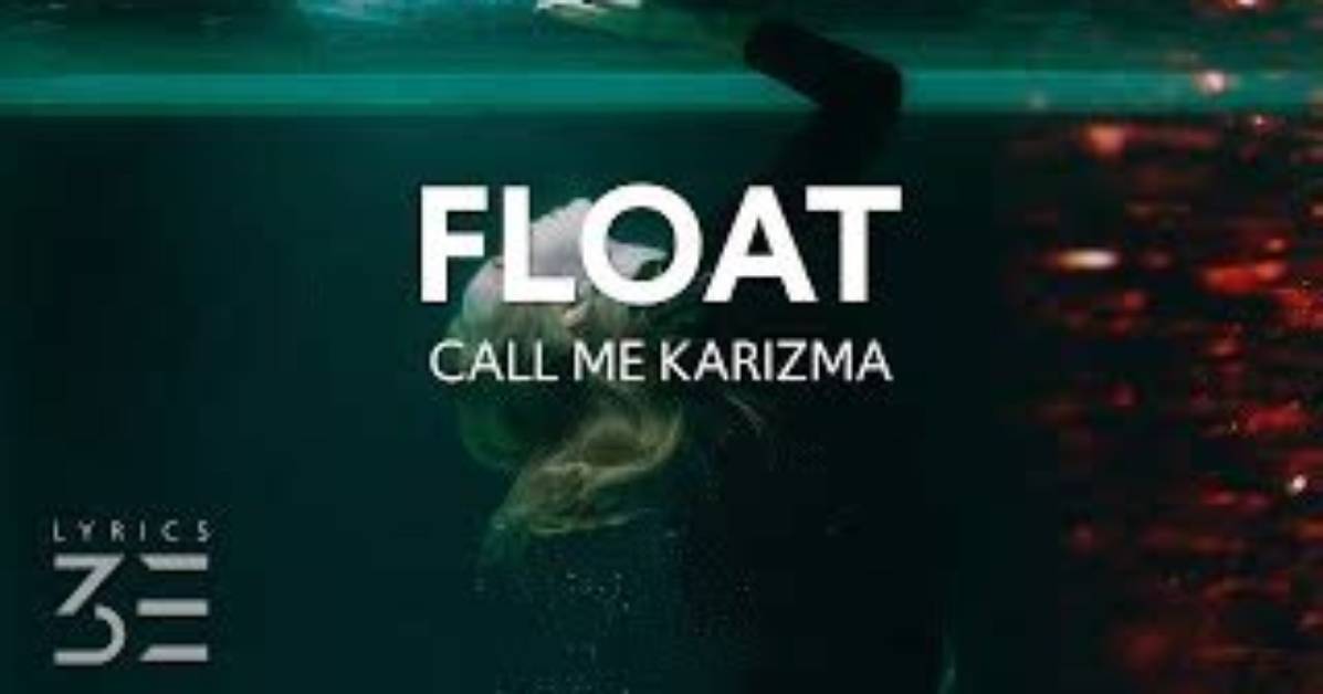 Lyrics & Translations of Float by Call Me Karizma