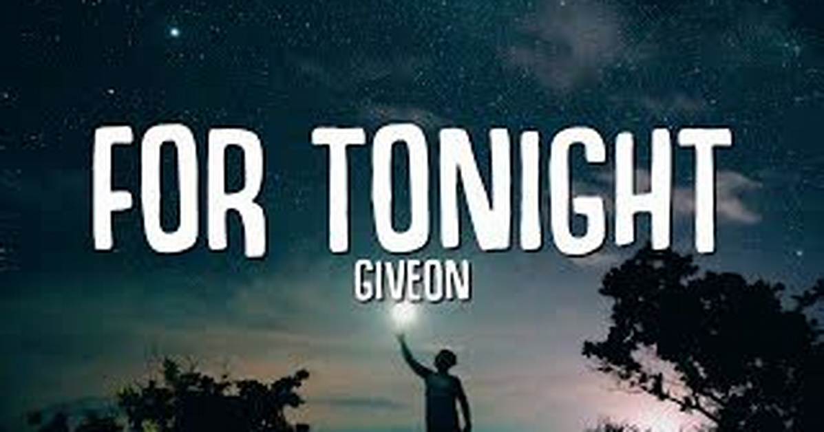 Lyrics & Translations of for Tonight by Giveon
