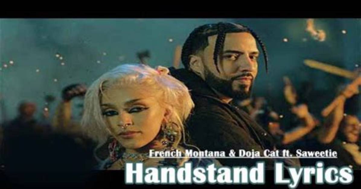 Lyrics & Translations of Handstand by French Montana & Saweetie & Doja Cat