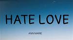 Lyrics & Translations of Hate Love by Ann Marie
