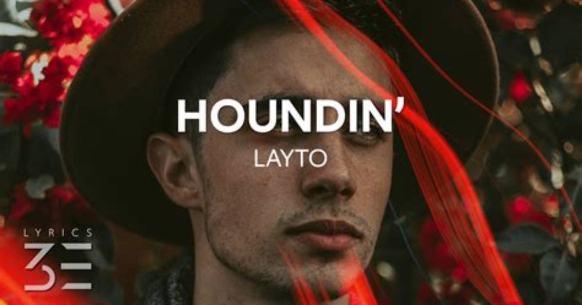 Lyrics & Translations of Houndin by Layto