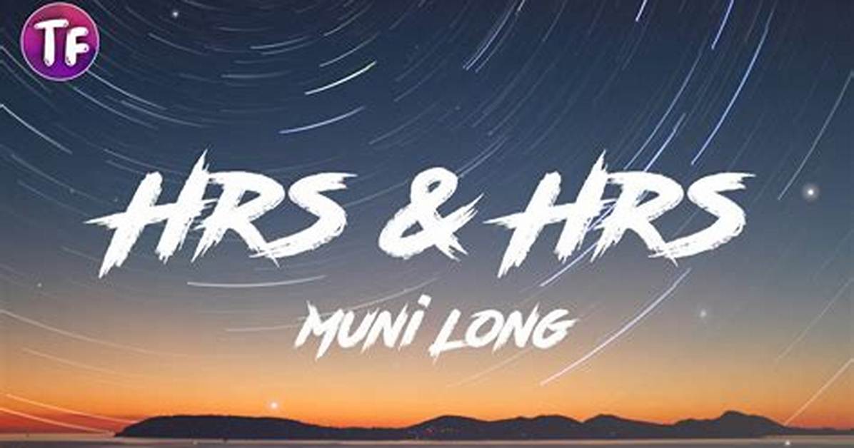 Lyrics & Translations of Hrs and Hrs by Muni Long
