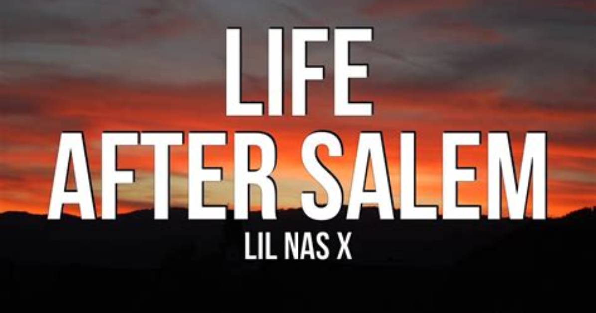 Lyrics & Translations of Life After Salem by Lil Nas X