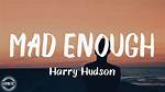 Lyrics & Translations of Mad Enough by Harry Hudson