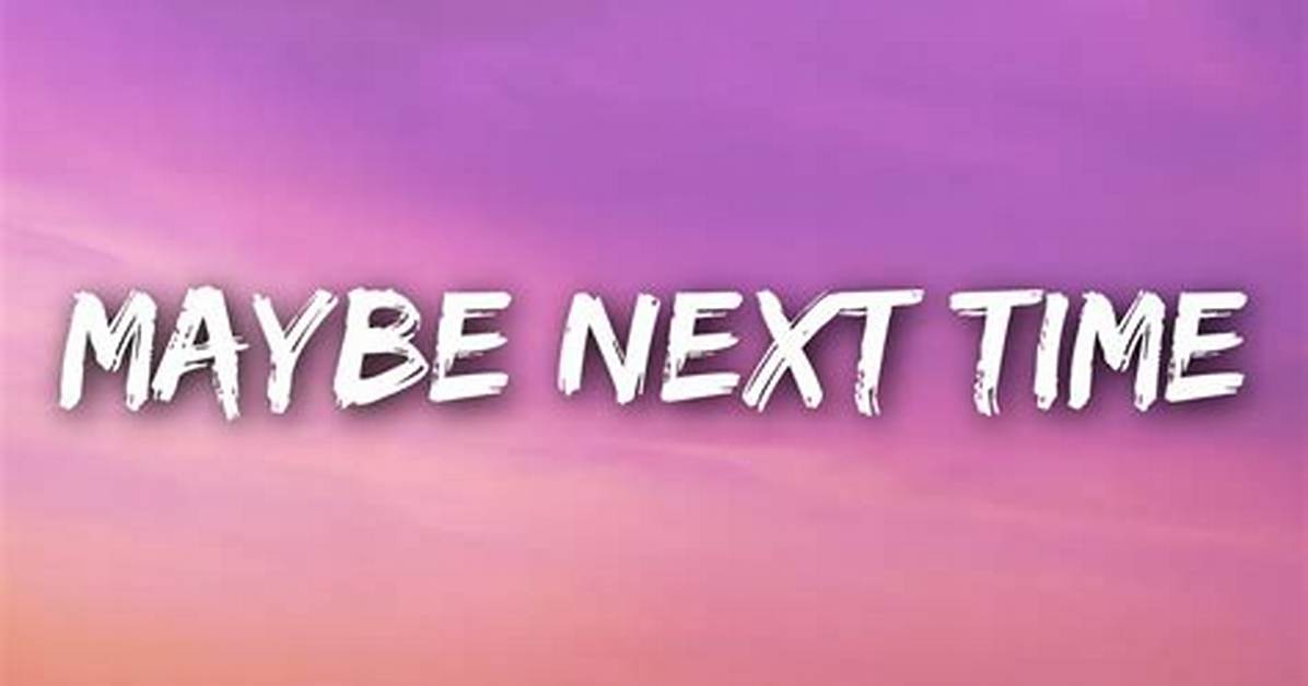 Lyrics & Translations of Maybe Next Time by Jamie Miller