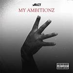 Lyrics & Translations of My Ambitionz by Mozzy