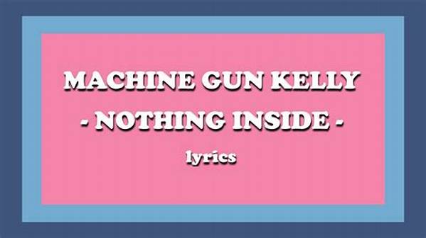 Lyrics & Translations of Nothing Inside by Machine Gun Kelly