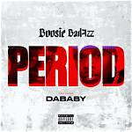 Lyrics & Translations of Period by Boosie Badazz & Dababy