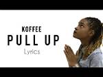 Lyrics & Translations of Pull up by Koffee