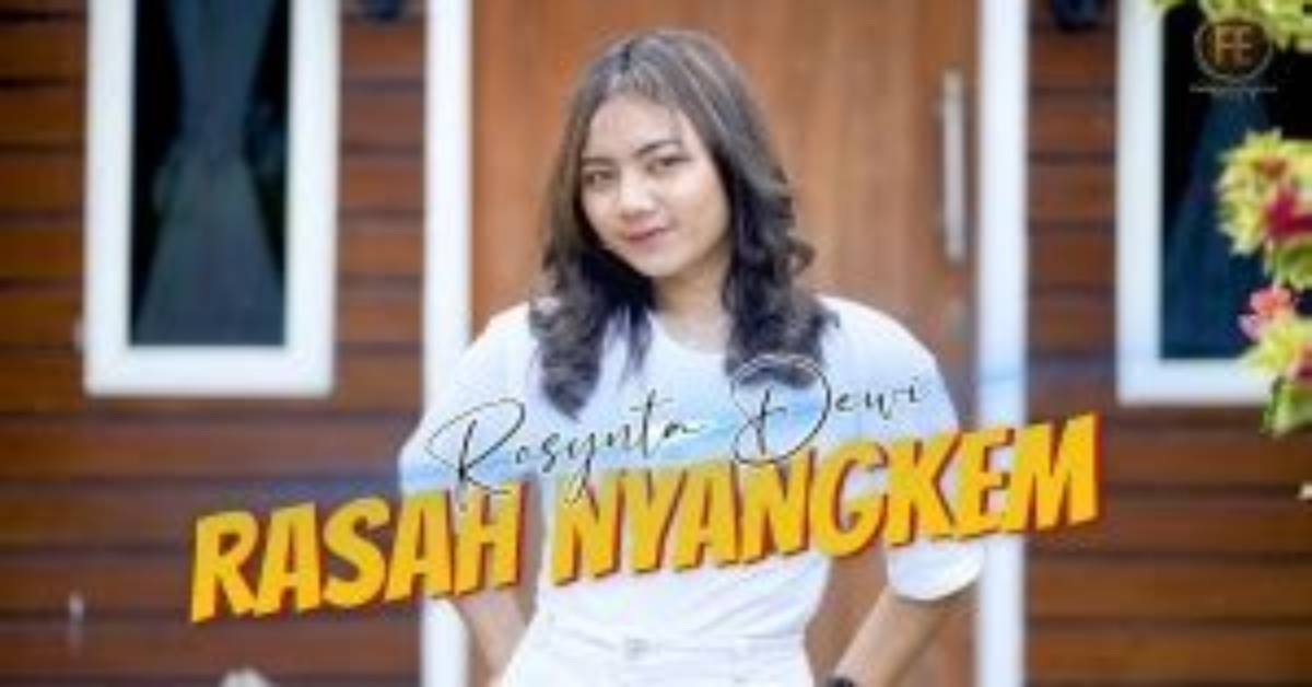 Lyrics & Translations of Rasah Nyangkem by Rosynta Dewi