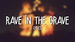 Lyrics & Translations of Rave in the Grave by Aronchupa & Little Sis Nora