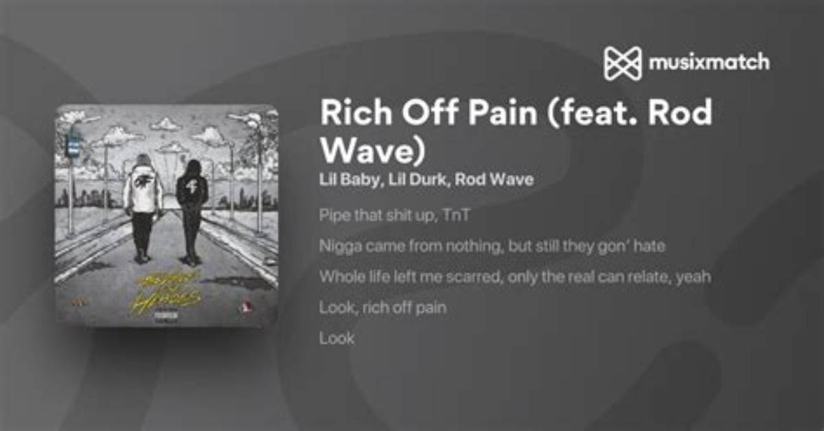 Lyrics & Translations of Rich off Pain by Lil Baby & Rod Wave