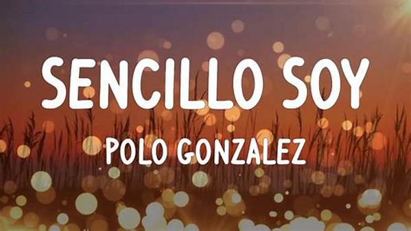 Lyrics & Translations of Sencillo Soy by Polo Gonzalez