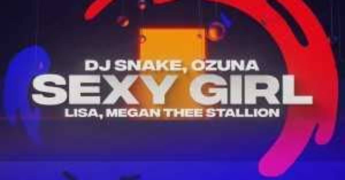 Lyrics & Translations of Sg / Sexy Girl by Dj Snake & Ozuna & Blackpink & Megan Thee Stallion