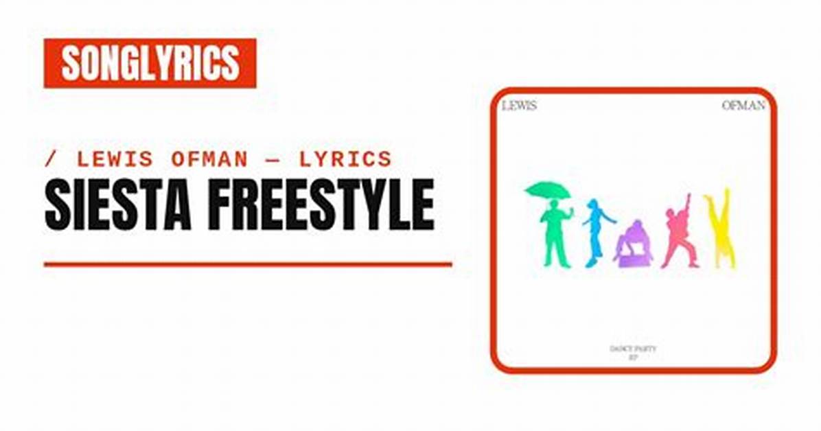 Lyrics & Translations of Siesta Freestyle by Lewis Ofman